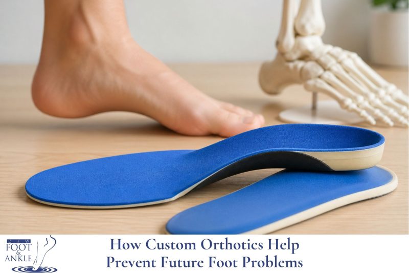 How Custom Orthotics Help Prevent Future Foot Problems